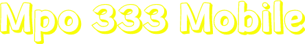 Mpo 333 Mobile